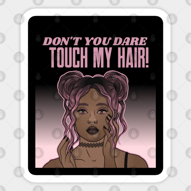 Dont Touch My Hair Pink Anime Respect Women Black Girl Fun Sticker by Created by JR